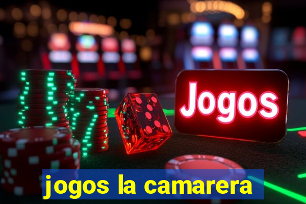 jogos la camarera